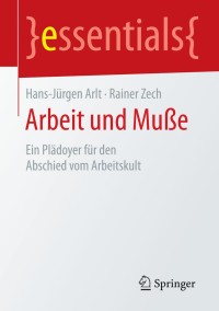 Cover image: Arbeit und Muße 9783658088996