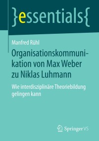 表紙画像: Organisationskommunikation von Max Weber zu Niklas Luhmann 9783658089238