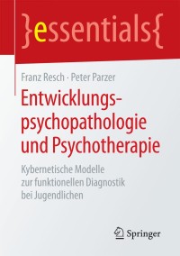 Cover image: Entwicklungspsychopathologie und Psychotherapie 9783658089344