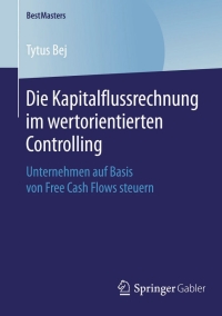 صورة الغلاف: Die Kapitalflussrechnung im wertorientierten Controlling 9783658089382