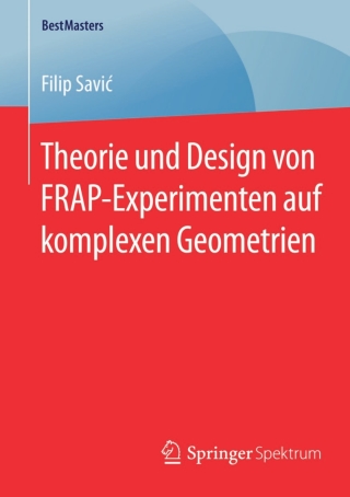 Cover image: Theorie und Design von FRAP-Experimenten auf komplexen Geometrien 9783658089467