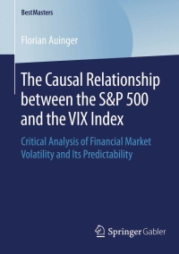 Cover image: The Causal Relationship between the S&P 500 and the VIX Index 9783658089689