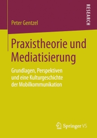 Cover image: Praxistheorie und Mediatisierung 9783658089931