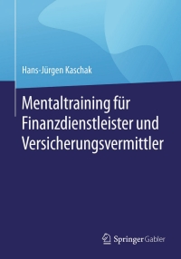 صورة الغلاف: Mentaltraining für Finanzdienstleister und Versicherungsvermittler 9783658090777