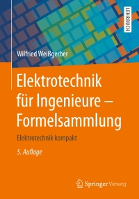 Omslagafbeelding: Elektrotechnik für Ingenieure - Formelsammlung 5th edition 9783658090890