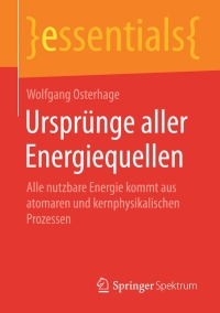 Imagen de portada: Ursprünge aller Energiequellen 9783658091071