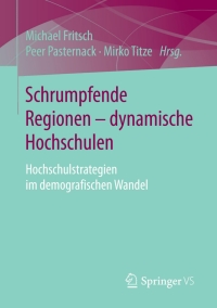 Imagen de portada: Schrumpfende Regionen - dynamische Hochschulen 9783658091231