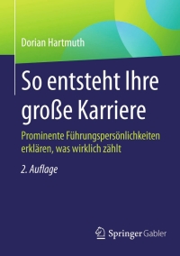 Cover image: So entsteht Ihre große Karriere 2nd edition 9783658091842