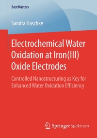 Cover image: Electrochemical Water Oxidation at Iron(III) Oxide Electrodes 9783658092863