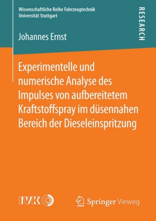 Cover image: Experimentelle und numerische Analyse des Impulses von aufbereitetem Kraftstoffspray im düsennahen Bereich der Dieseleinspritzung 9783658093846