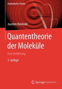 صورة الغلاف: Quantentheorie der Moleküle 5th edition 9783658094096