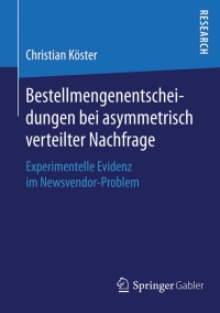 Cover image: Bestellmengenentscheidungen bei asymmetrisch verteilter Nachfrage 9783658094348