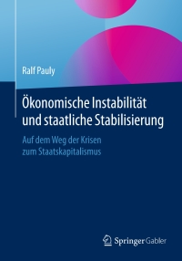 Cover image: Ökonomische Instabilität und staatliche Stabilisierung 9783658094485