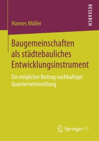 表紙画像: Baugemeinschaften als städtebauliches Entwicklungsinstrument 9783658094607