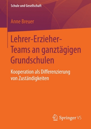Cover image: Lehrer-Erzieher-Teams an ganztägigen Grundschulen 9783658094904