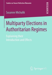 صورة الغلاف: Multiparty Elections in Authoritarian Regimes 9783658095109