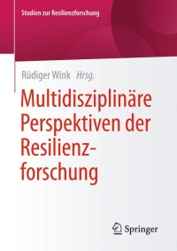 Imagen de portada: Multidisziplinäre Perspektiven der Resilienzforschung 9783658096229