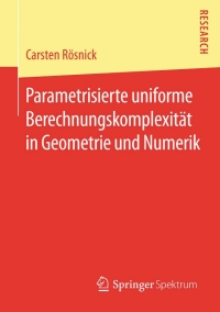 Titelbild: Parametrisierte uniforme Berechnungskomplexität in Geometrie und Numerik 9783658096588