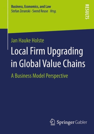 صورة الغلاف: Local Firm Upgrading in Global Value Chains 9783658097677