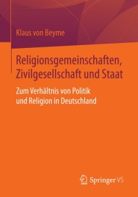 Imagen de portada: Religionsgemeinschaften, Zivilgesellschaft und Staat 9783658097844