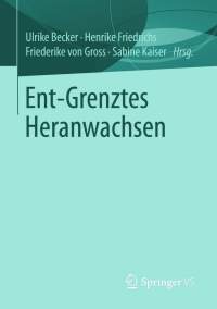 Cover image: Ent-Grenztes Heranwachsen 9783658097929