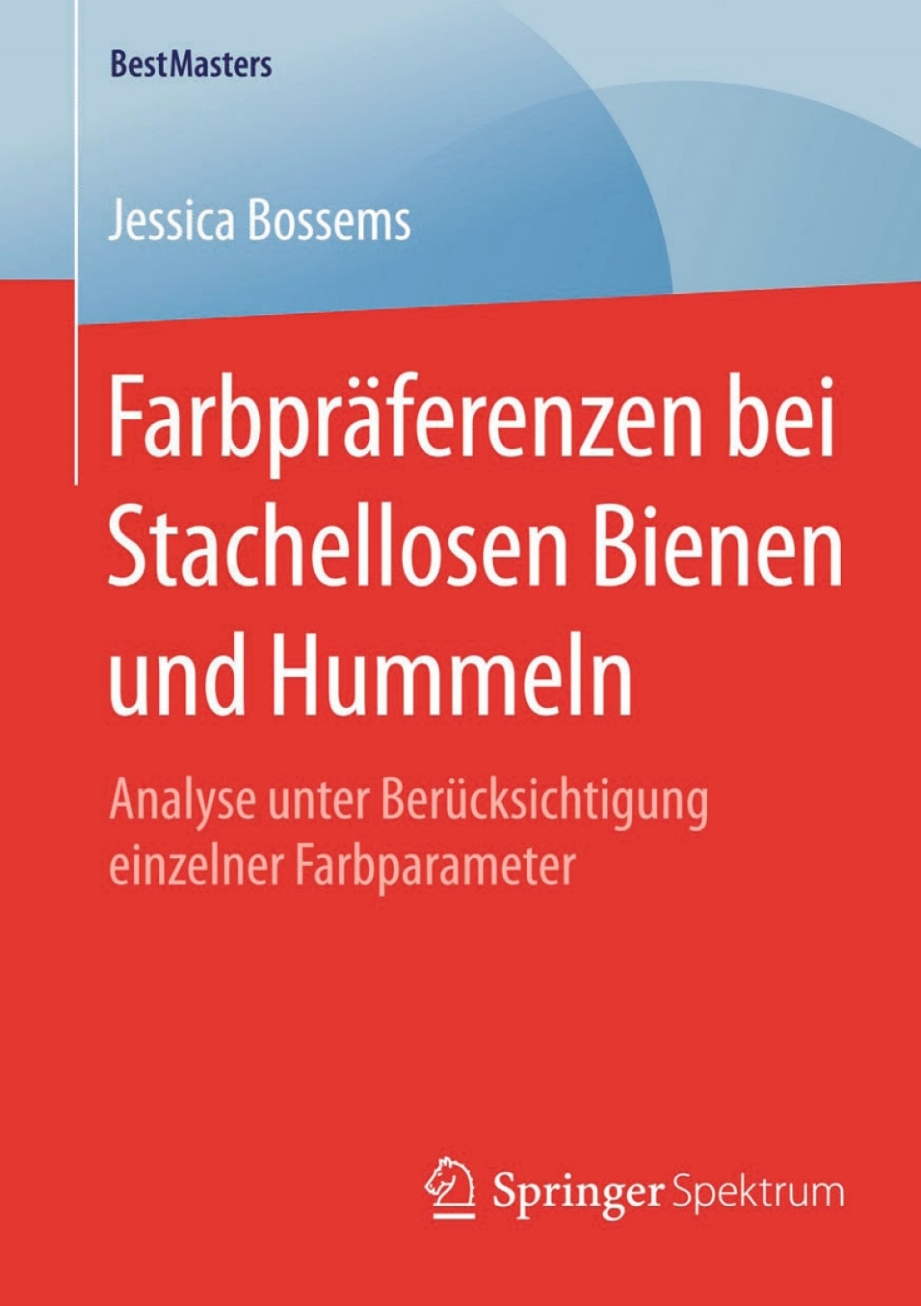 Farbpräferenzen bei Stachellosen Bienen und Hummeln Analyse unter Berücksichtigung einzelner Farbparameter