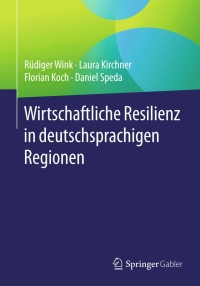 Cover image: Wirtschaftliche Resilienz in deutschsprachigen Regionen 9783658098223