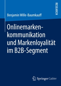 Cover image: Onlinemarkenkommunikation und Markenloyalität im B2B-Segment 9783658098308