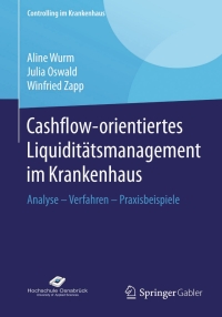 Cover image: Cashflow-orientiertes Liquiditätsmanagement im Krankenhaus 9783658098773