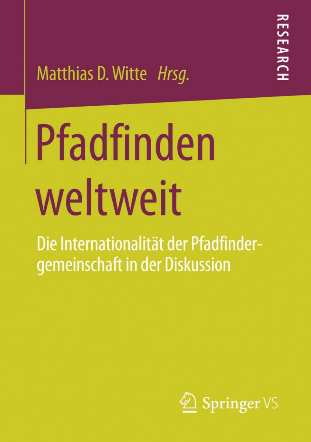 Pfadfinden weltweit Die Internationalität der Pfadfindergemeinschaft in der Diskussion