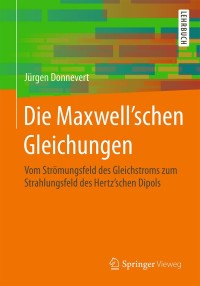 Cover image: Die Maxwell'schen Gleichungen 9783658099558
