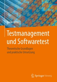 صورة الغلاف: Testmanagement und Softwaretest 9783658099633