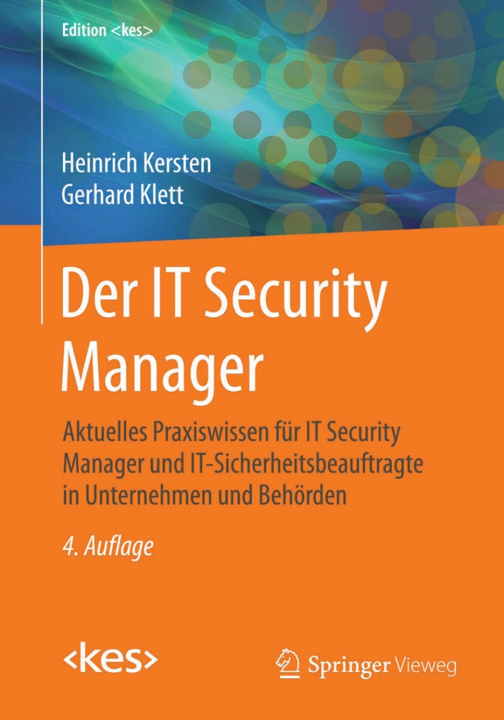Der IT Security Manager Aktuelles Praxiswissen für IT Security Manager und IT-Sicherheitsbeauftragte in Unternehmen und Behörden 4th Edition