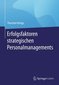 Cover image: Erfolgsfaktoren strategischen Personalmanagements 9783658099794