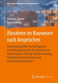 صورة الغلاف: Abnahme im Bauwesen nach Ansprüchen 9783658100001