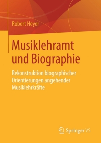 صورة الغلاف: Musiklehramt und Biographie 9783658100100