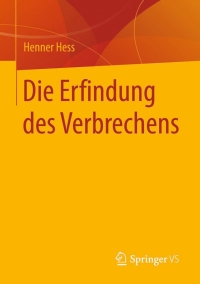 Cover image: Die Erfindung des Verbrechens 9783658100704