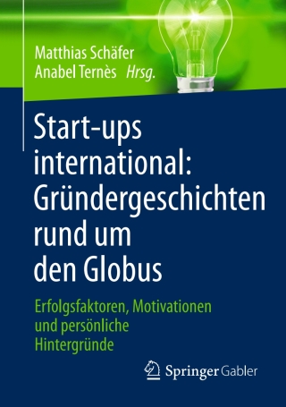 Cover image: Start-ups international: Gründergeschichten rund um den Globus 9783658100810