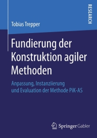 صورة الغلاف: Fundierung der Konstruktion agiler Methoden 9783658100896