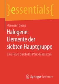 صورة الغلاف: Halogene: Elemente der siebten Hauptgruppe 9783658101893