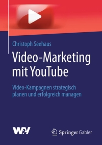 Cover image: Video-Marketing mit YouTube 9783658102562
