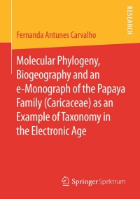 Titelbild: Molecular Phylogeny, Biogeography and an e-Monograph of the Papaya Family (Caricaceae) as an Example of Taxonomy in the Electronic Age 9783658102661