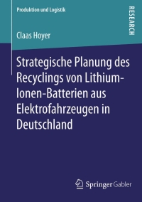 Titelbild: Strategische Planung des Recyclings von Lithium-Ionen-Batterien aus Elektrofahrzeugen in Deutschland 9783658102739