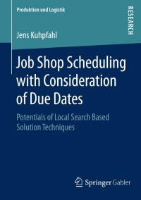 表紙画像: Job Shop Scheduling with Consideration of Due Dates 9783658102913