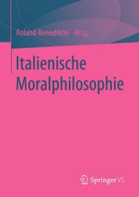 表紙画像: Italienische Moralphilosophie 9783658103187