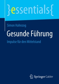 Cover image: Gesunde Führung 9783658103781