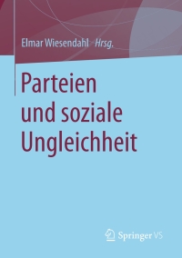 Cover image: Parteien und soziale Ungleichheit 9783658103897