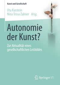 صورة الغلاف: Autonomie der Kunst? 9783658104054