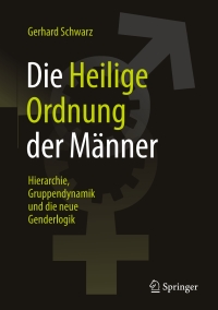Cover image: Die ,,Heilige Ordnung‟ der Männer 6th edition 9783658104757