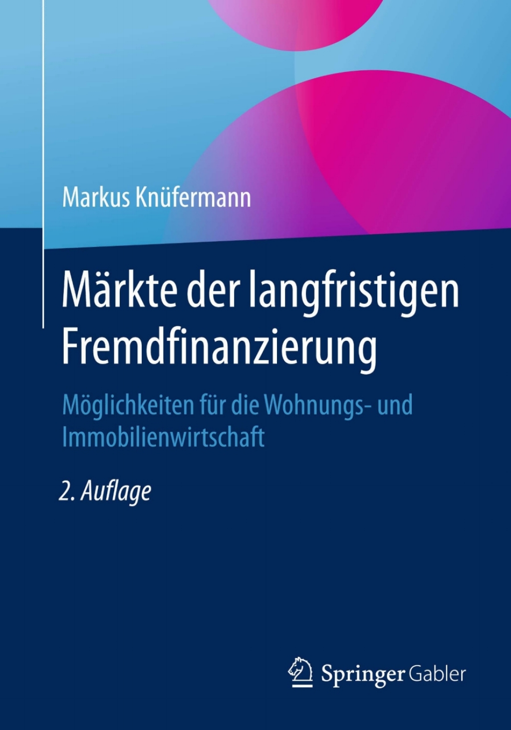 Märkte der langfristigen Fremdfinanzierung Möglichkeiten für die Wohnungs- und Immobilienwirtschaft 2nd Edition